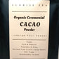 Organic Ceremonial Cacao Powder - 100% Premium Grade - NEW!